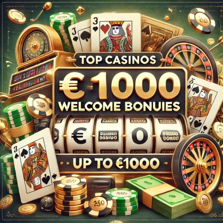 Top Casinos with Welcome Bonuses up to €1000